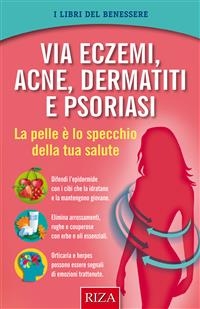 Via eczemi, acne e dermatiti - Vittorio Caprioglio