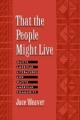 That the People Might Live: Native American Literatures and Native American Community - Jace Weaver