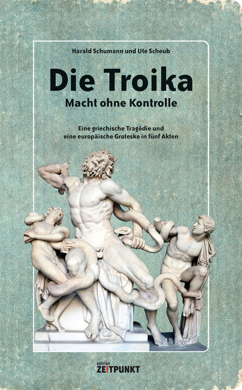 Die Troika – Macht ohne Kontrolle - Ute Scheub, Harald Schuhmann
