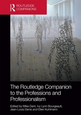 The Routledge Companion to the Professions and Professionalism - 