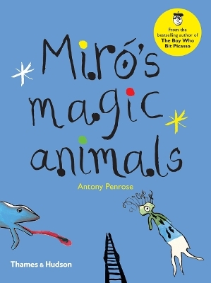 Miró's Magic Animals - Antony Penrose