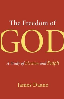 The Freedom of God - James Daane