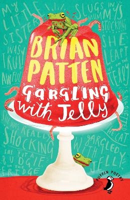 Gargling with Jelly - Brian Patten