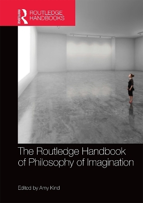 The Routledge Handbook of Philosophy of Imagination - 