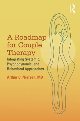 A Roadmap for Couple Therapy - Arthur C. Nielsen