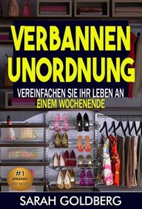 Kampf Dem Chaos So Vereinfachen Sie Ihr Leben  In Nur Einem Wochenende! - Sarah Goldberg