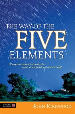 The Way of the Five Elements - John Kirkwood