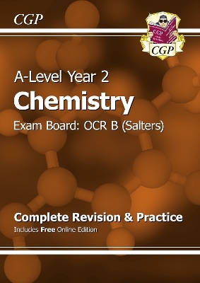 A-Level Chemistry: OCR B Year 2 Complete Revision & Practice with Online Edition -  CGP Books