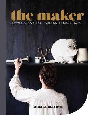 The Maker - Tamara Maynes