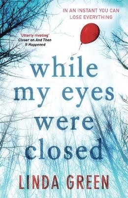 While My Eyes Were Closed - Linda Green