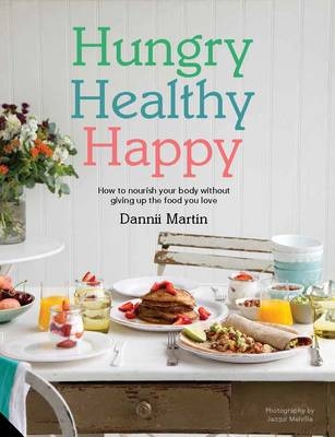 Hungry, Healthy, Happy - Dannii Martin