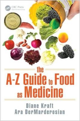 The A–Z Guide to Food as Medicine - Diane Kraft