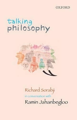 Talking Philosophy - Ramin Jahanbegloo, Richard Sorabji