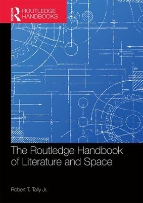 The Routledge Handbook of Literature and Space - 