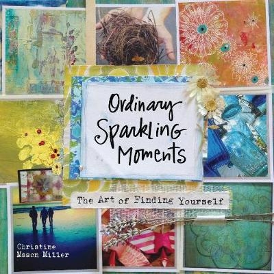 Ordinary Sparkling Moments - Christine Mason Miller