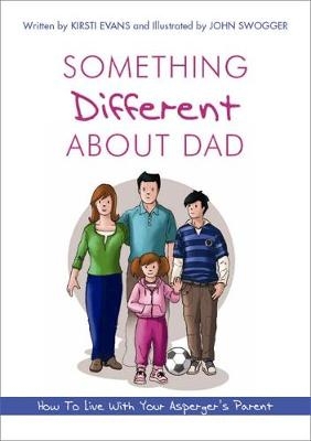 Something Different About Dad - John Swogger, Kirsti Evans