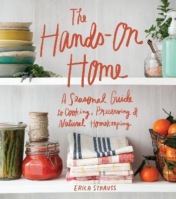 The Hands-On Home - Erica Strauss