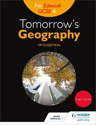 Tomorrow's Geography for Edexcel GCSE A Fifth Edition - Steph Warren