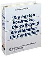 Die besten Vordrucke, Checklisten und Arbeitshilfen für Controller von A - Z - Albrecht Deyhle