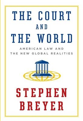 The Court And The World - Stephen Breyer