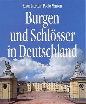 Burgen und Schlösser in Deutschland - Klaus Merten, Paola Marton