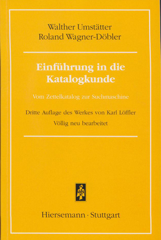 Einführung in die Katalogkunde - Walther Umstätter; Roland Wagner-Döbler