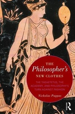 The Philosopher's New Clothes - Nickolas Pappas