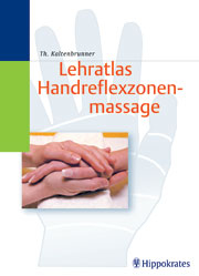 Lehratlas Handreflexzonenmassage - Thomas Kaltenbrunner