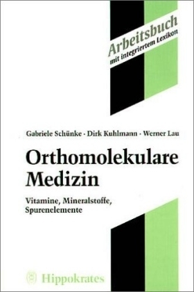 Arbeitsbuch Orthomolekulare Medizin - Gabriele Schünke, Dirk Kuhlmann, Werner Lau