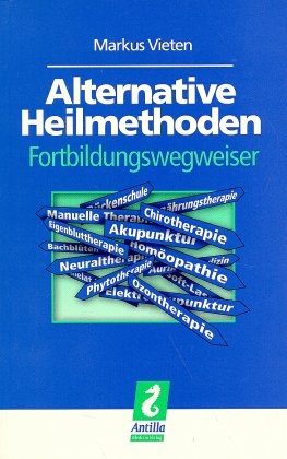 Alternative Heilmethoden, Fortbildungswegweiser - Markus Vieten