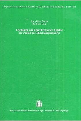 Chemische und umweltrelevante Aspekte im Umfeld der Mineralsalzindustrie - Hans-Heinz Emons, Hannelore Voigt