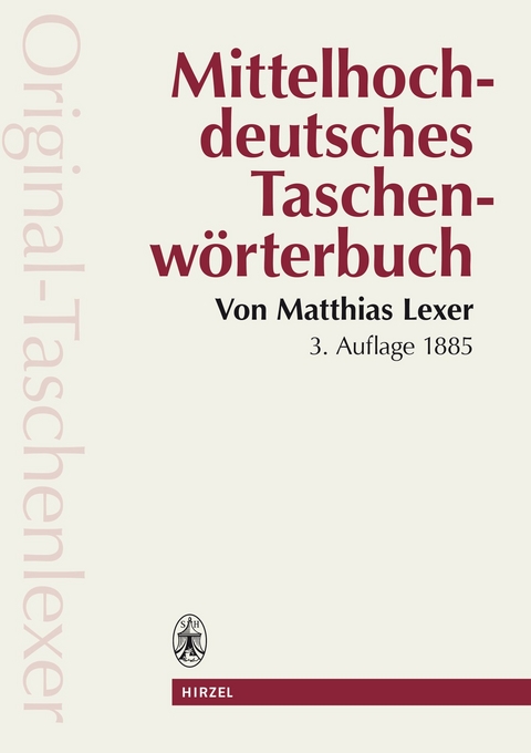 Mittelhochdeutsches Taschenwörterbuch in der Ausgabe letzter Hand "Original Taschenlexer" - Matthias Lexer