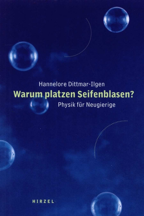 Warum platzen Seifenblasen? - Hannelore Dittmar-Ilgen