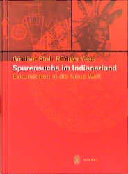 Spurensuche im Indianerland - Günther Stoll, Rüdiger Vaas