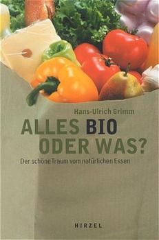 Alles bio oder was? - Hans U Grimm