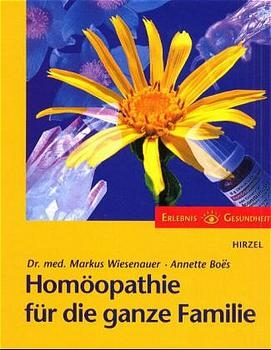 Homöopathie für die ganze Familie - Markus Wiesenauer, Annette Boes