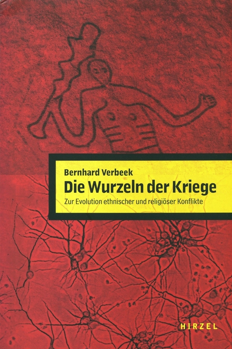 Die Wurzeln der Kriege - Bernhard Verbeek