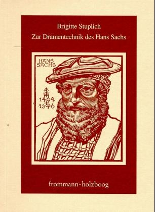 Zur Dramentechnik des Hans Sachs - Brigitte Stuplich