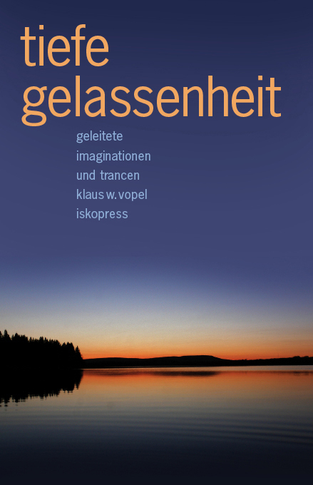 Tiefe Gelassenheit - Klaus W. Vopel