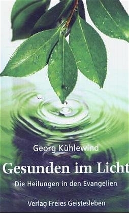 Gesunden im Licht - Georg Kühlewind