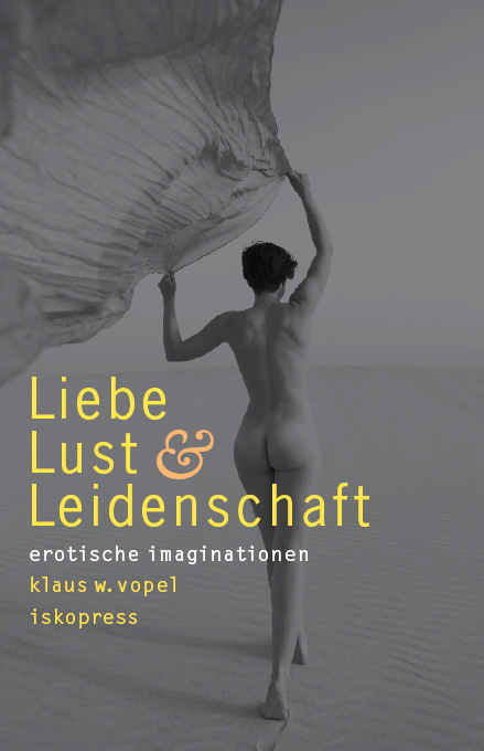 Liebe, Lust und Leidenschaft - Klaus W. Vopel