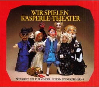 Wir spielen Kasperle-Theater - A Weissenberg-Seebohm, C Taudin-Chabot, Christja Mees-Henny