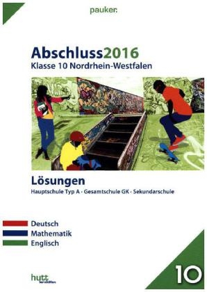 Abschluss 2016 – Hauptschulabschluss Klasse 10 Nordrhein-Westfalen Lösungen