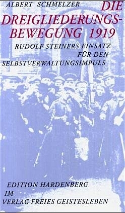 Die Dreigliederungsbewegung 1919 - Albert Schmelzer