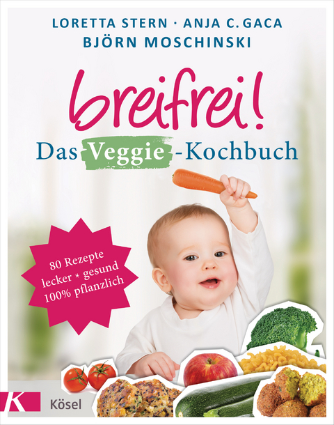 Breifrei! Das Veggie-Kochbuch -  Loretta Stern,  Anja Constance Gaca,  Björn Moschinski