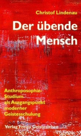 Der übende Mensch - Christof Lindenau