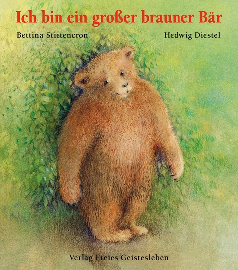 Ich bin ein grosser brauner Bär - Bettina Stietencron, Hedwig Diestel