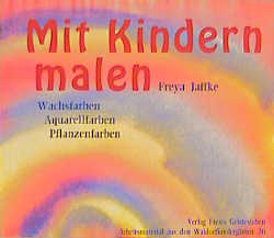 Malen mit Kindern - Freya Jaffke