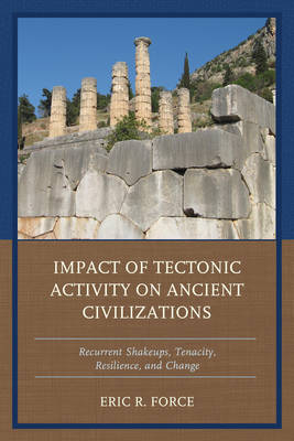 Impact of Tectonic Activity on Ancient Civilizations - Eric R. Force