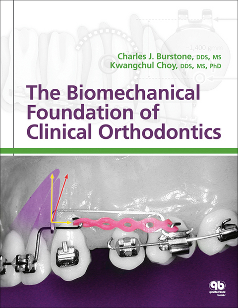 The Biomechanical Foundation of Clinical Orthodontics - Charles J. Burstone, Kwangchul Choi